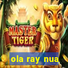 ola ray nua